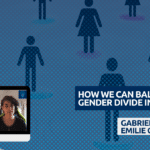 HOW WE CAN BALANCE THE GENDER DIVIDE IN TECH. HOW WE CAN BALANCE THE GENDER DIVIDE IN TECH.